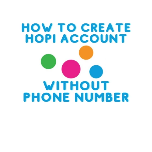 How to create Hopi account without phone number